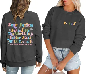 COLORFUL BLING Dear Person Behind Me Sweatshirt Women Mental Health Be Kind Inspirational Positive Pullover Top Blouse Shirt