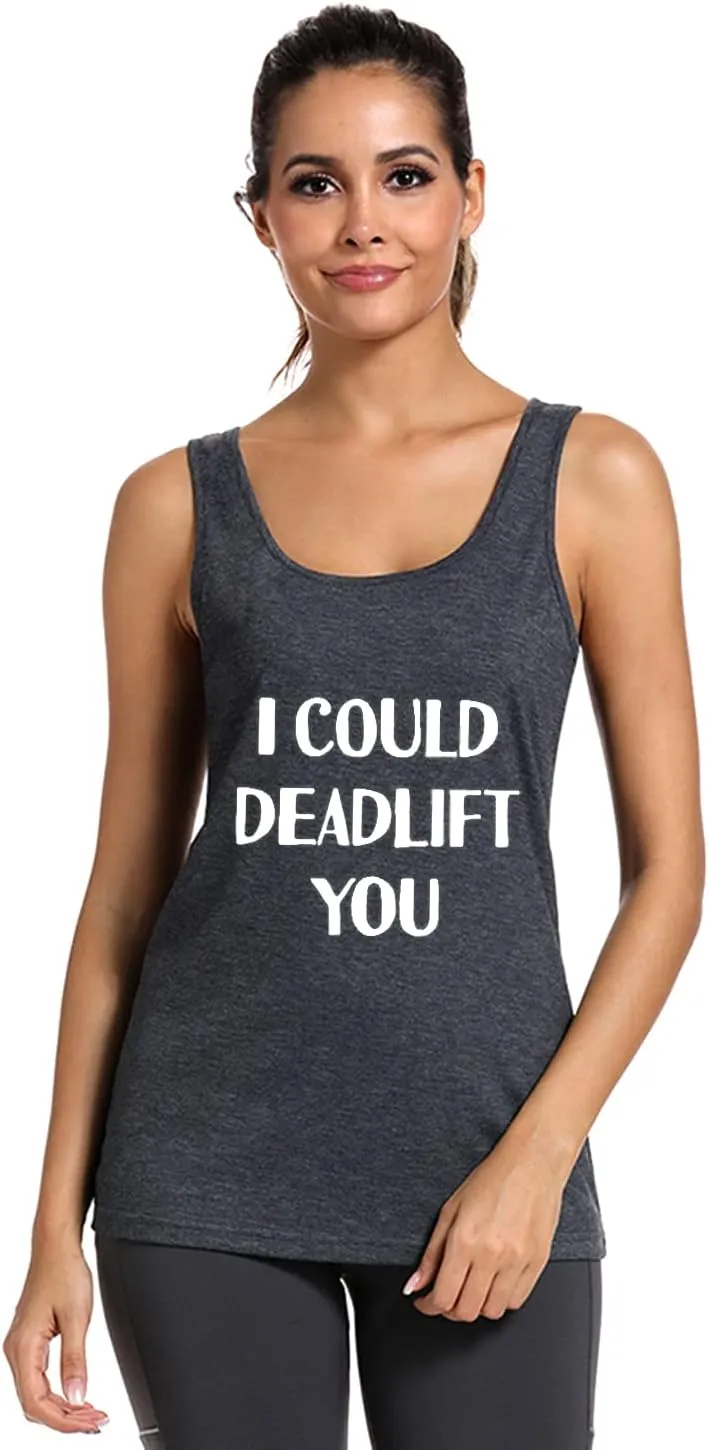 Womens Workout Tank Tops-I Could Deadlift You Funny Saying Fitness Gym Racerback Sleeveless Shirts for Women