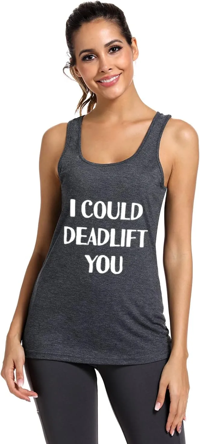 Womens Workout Tank Tops-I Could Deadlift You Funny Saying Fitness Gym Racerback Sleeveless Shirts for Women